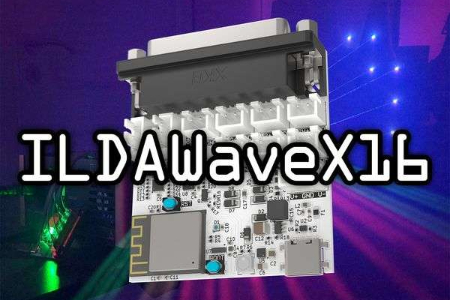 ILDAWaveX16：开源 ESP32 激光表演 DAC 控制器封面